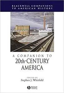 A Companion to 20th-Century America (Repost)