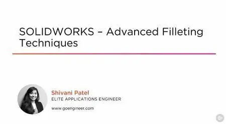 SOLIDWORKS - Advanced Filleting Techniques