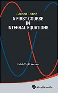 A First Course in Integral Equations (Repost)