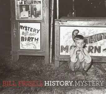 Bill Frisell - History  Mystery  2008