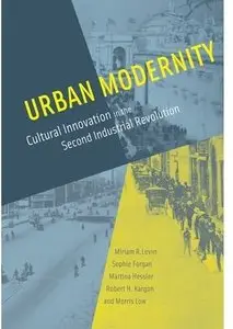 Urban Modernity: Cultural Innovation in the Second Industrial Revolution