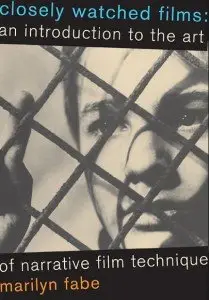 Closely Watched Films: An Introduction to the Art of Narrative Film Technique by Marilyn Fabe
