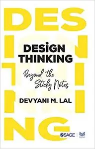 Design Thinking: Beyond the Sticky Notes