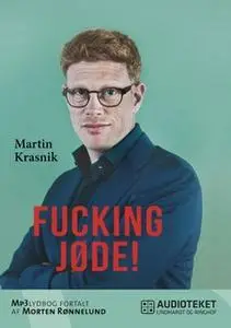 «Fucking jøde!» by Martin Krasnik