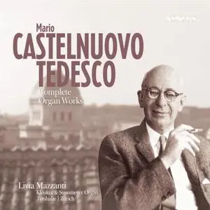 Livia Mazzanti - Castelnuovo-Tedesco - Complete Organ Works (2009/2020) [Official Digital Download 24/96]