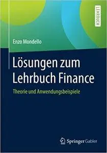 Losungen zum Lehrbuch Finance: Theorie und Anwendungsbeispiele