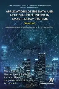 Applications of Big Data and Artificial Intelligence in Smart Energy Systems: Volume 1