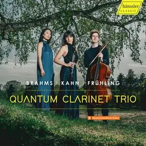 Quantum Clarinet Trio - Brahms, Kahn & Frühling: Clarinet Trios (2023)