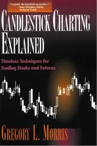 Gregory L. Morris, «Candlestick Charting Explained: Timeless Techniques for Trading Stocks and Futures» (repost)