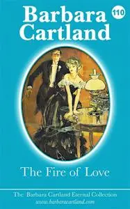 «110. The Fire of Love» by Barbara Cartland
