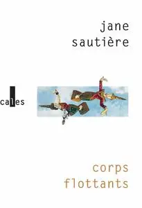 Jane Sautière, "Corps flottants"