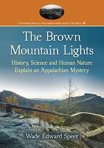 The Brown Mountain Lights: History, Science and Human Nature Explain an Appalachian Mystery (Repost)