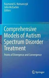 Comprehensive Models of Autism Spectrum Disorder Treatment: Points of Divergence and Convergence