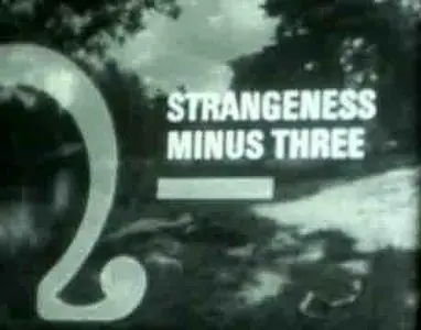 BBC Horizon: Strangeness Minus Three (1964)