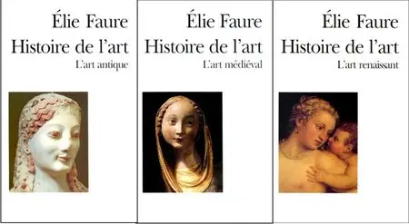 Elie Faure, "Histoire de l'art", tomes 1-3