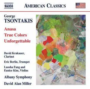 Albany Symphony Orchestra & David Alan Miller - George Tsontakis: Anasa - True Colors - Unforgettable (2017)