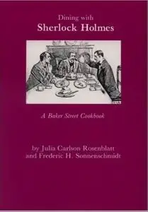 Dining With Sherlock Holmes: A Baker Street Cookbook