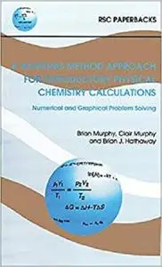 A Working Method Approach for Introductory Physical Chemistry Calculations (ISSN Book 14)