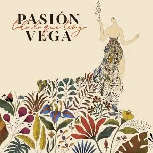 Pasión Vega - Todo Lo Que Tengo (2019)