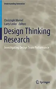 Design Thinking Research: Investigating Design Team Performance