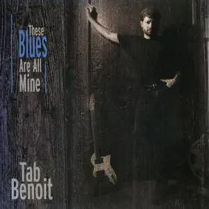 Tab Benoit - These Blues Are All Mine (1999)