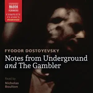 «Notes from Underground and The Gambler» by Fyodor Dostoyevsky