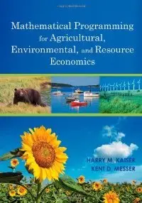 Mathematical Programming for Agricultural, Environmental, and Resource Economics