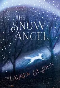 «The Snow Angel» by Lauren St. John