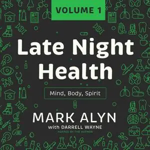 «Late Night Health, Vol. 1» by Mark Alyn