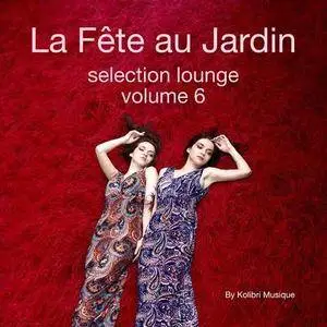 VA - La Fete Au Jardin Selection Lounge Vol.6 (2018)