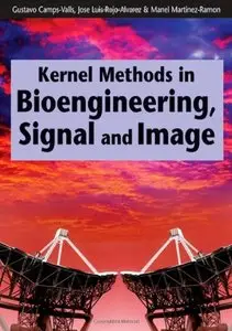 Kernel Methods in Bioengineering, Signal and Image Processing [Repost]