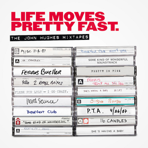 VA - Life Moves Pretty Fast: The John Hughes Mixtapes (2022)