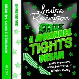 «A MIDSUMMER TIGHTS DREAM» by Louise Rennison