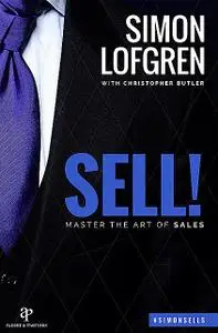 «SELL! : Master the Art of Sales» by Simon Löfgren