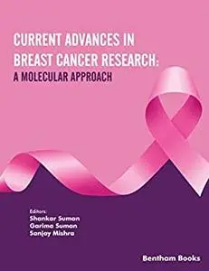 Current Advances in Breast Cancer Research