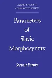 Parameters of Slavic Morphosyntax (repost)