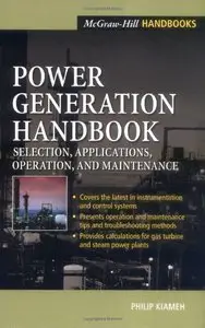 Power Generation Handbook: Selection, Applications, Operation, Maintenance (repost)