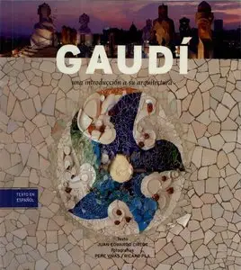Gaudi - Una Introduccion a su Arquitectura