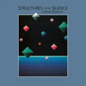 Steve Roach - Structures from Silence (Deluxe) (40th Anniversary Remaster) (1984/2024)