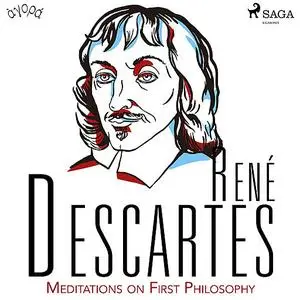 «Descartes’ Meditations on First Philosophy» by Rene Descartes