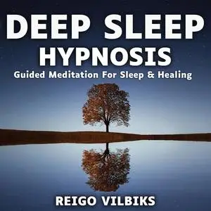 «Deep Sleep Hypnosis» by Reigo Vilbiks