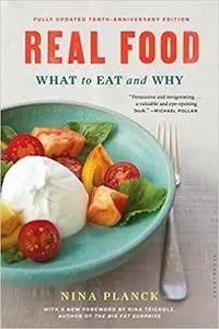 Real Food: What to Eat and Why, Revised Edition