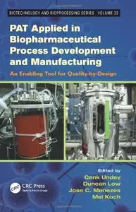 PAT Applied in Biopharmaceutical Process Development And Manufacturing: An Enabling Tool for Quality-by-Design