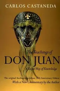 The Teachings of Don Juan: A Yaqui Way of Knowledge, The Original Teachings in a Deluxe 30th Anniversary Edition