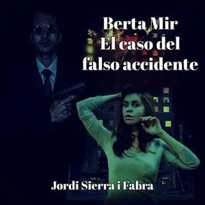 «Berta Mir: El caso del falso accidente» by Jordi Sierra i Fabra