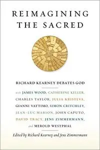Reimagining the Sacred: Richard Kearney Debates God