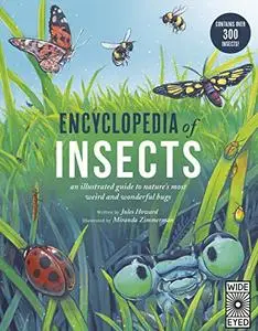 Encyclopedia of Insects: an illustrated guide to nature's most weird and wonderful bugs - Contains over 300 insects!