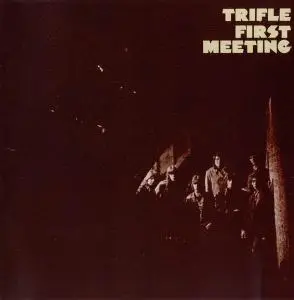 Trifle - First Meeting (1971) [Reissue 2010]