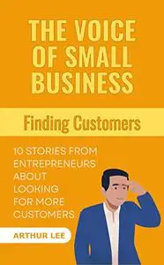 The Voice of Small Business: Finding Customers