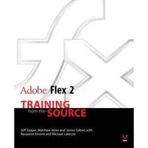 Jeff Tapper, Matt Boles, Adobe Flex 2: Training from the Source (Repost) 